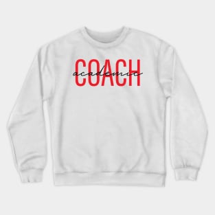 Academic Coach Sweatshirt, Instructional Coach Sweater, Instructional Assistant Educational Coach T-Shirt, Instructional Teacher Shirt Gifts Crewneck Sweatshirt